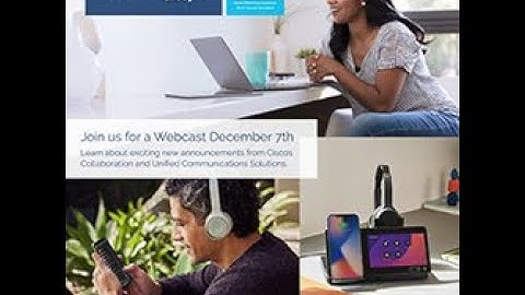 Collaboration & Unified Communications Webcast with Cisco & CVE Technologies Group