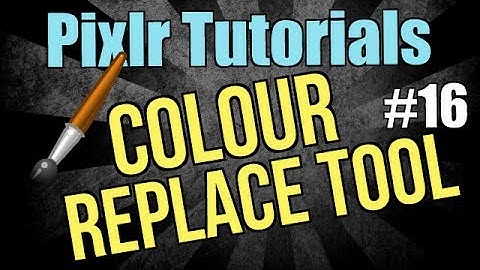 Pixlr Tutorial - The Color Replace Tool - Lesson 16