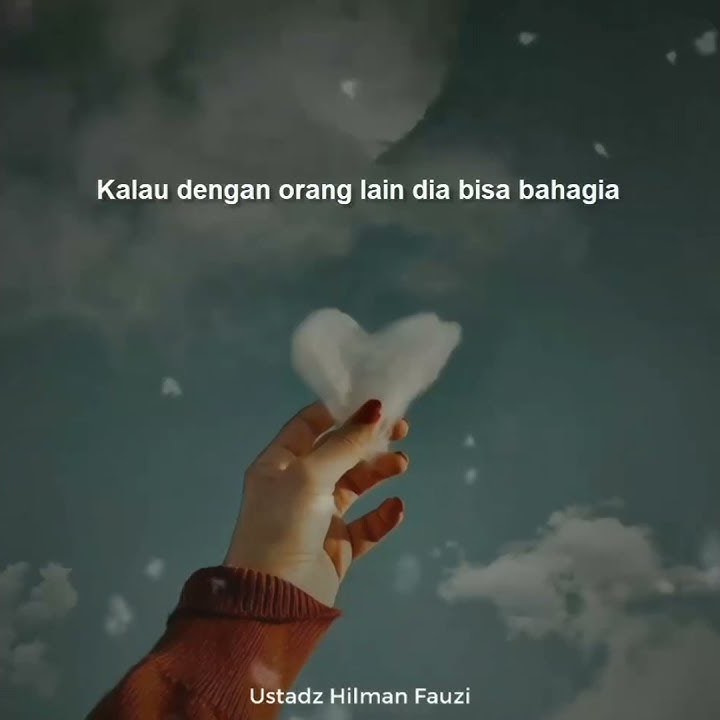 Story wa Ceramah Ustadz Hilman Fauzi 'perinsip mencintai' Dakwah Pendek