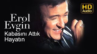 Erol Evgin - Kabasını Attık Hayatın (Official Audio)