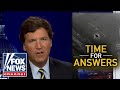 Tucker says it's time for answers
