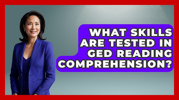 What Skills Are Tested in GED Reading Comprehension? | Your GED Coach
