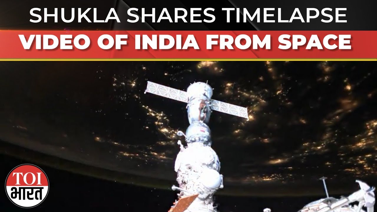 'Bharat From Space': Shubhanshu Shukla Shares Stunning Timelapse Of India Captured From ISS