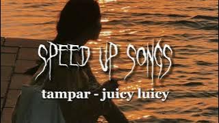 tampar - juicy luicy (speed up songs)