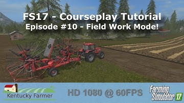 FS17 Courseplay Tutorial #10 Basic Field Work Mode