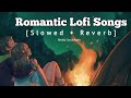 Mind Fresh Mashup  Slowed+Reverb  Arijit Sing Love Mashup  Songs #lofi #lovemashup #slowedandreverb