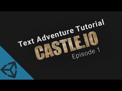 [Text Adventure Tutorial] Castle.IO - Unity Setup (01)