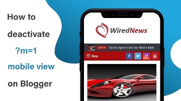 How to Deactivate Mobile View on Blogger (Disable ?m=1)