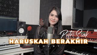 Download lagu HARUSKAH BERAKHIR (RHOMA IRAMA) - PUTRI SIAK (COVER DANGDUT)