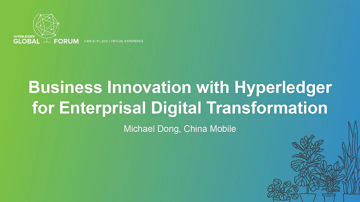 Business Innovation with Hyperledger for Enterpris...