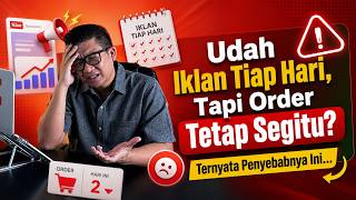 Udah Iklan Tiap Hari, Tapi Order Tetap Segitu? Ternyata Penyebabnya Ini…