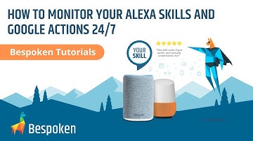 How to monitor your Alexa skills and Google Actions 24/7