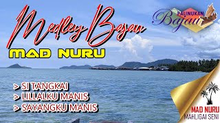 LAGU BAJAU SEMPORNA MEDLEY BAJAU -  MAD NURU (KOLEKSI MAHLIGAI SENI)