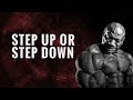 Step up or step down   powerful motivational speech by motivationcrush