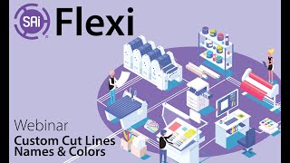 SAi Flexi Webinar - Custom Cut Line Names & Colors