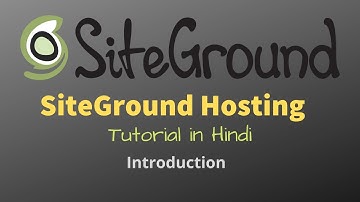 SiteGround Hosting Tutorial in Hindi - 01 | Introduction