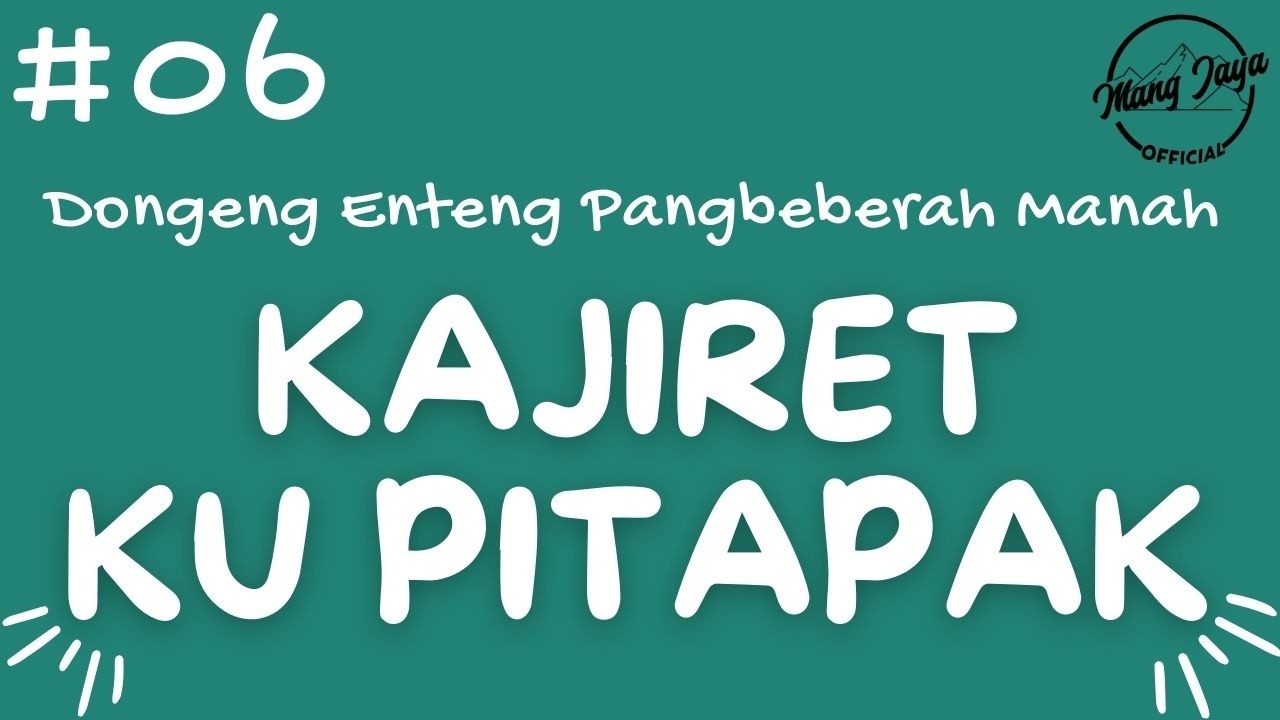 KAJIRET KU PITAPAK 06, Dongeng Enteng Mang Jaya, Carita Sunda @MangJayaOfficial