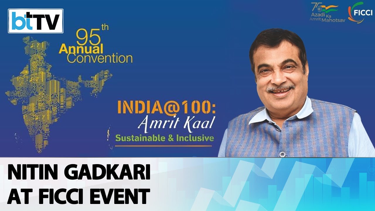 Union Road, Transport & Highways Minister Address FICCI Annual Convention