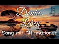 Danke Leben Positiver Song Voller Dankbarkeit Achtsamkeit Affirmationen In Musik mp3