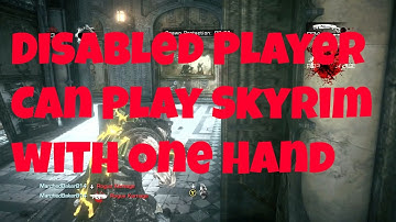 Disabled Player Can Play Skyrim with One Hand Gears of War Ultimate Edition Gameplay