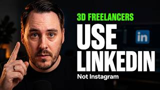 Why 3D Freelancers Need LinkedIn to Get Better Clients