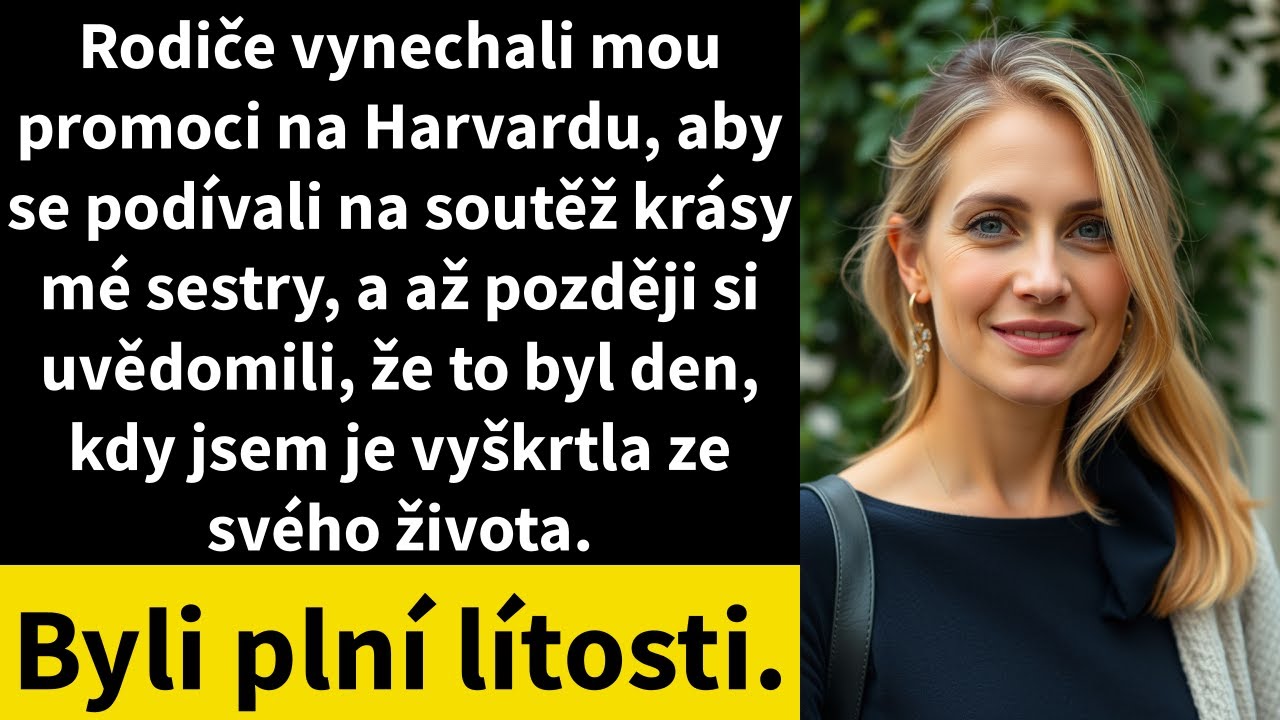 Rodiče vynechali mou promoci na Harvardu, aby se podívali na soutěž krásy mé sestry,
