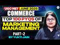 UGC NET Commerce | Top 100 PYQs of Marketing Management Part 2 | UGC NET Commerce June 2026 | Yukti