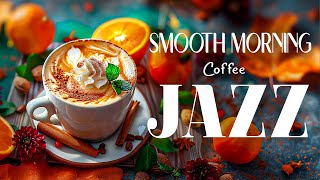 Morning Jazz Music ☕ Positive Energy Coffee Jazz Music & Upbeat Coffee Music for a Positive Mood
