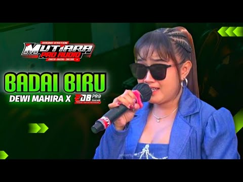BADAI BIRU - DEWI MAHIRA X EDB PRO - SUBANG PABUARAN