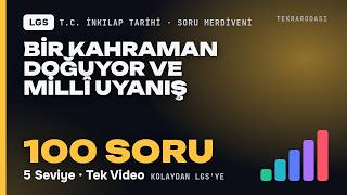 LGS T.C. İnkılap Tarihi: Bir Kahraman Doğuyor ve Millî Uyanış · 100 Soru Kolaydan Zora