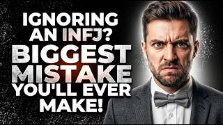256. Why Ignoring an INFJ Is the Biggest Mistake You Will Ever Make