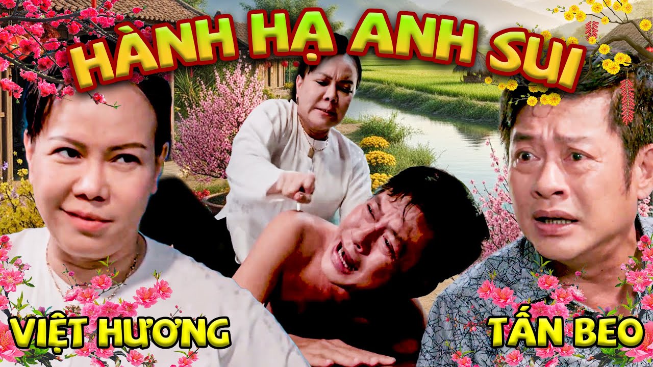 Phim Tết 2026 | HÀNH HẠ ANH SUI | Phim Việt Nam 2026 | Phim Tết Mới Nhất 2026 | Việt Hương, Tấn Beo