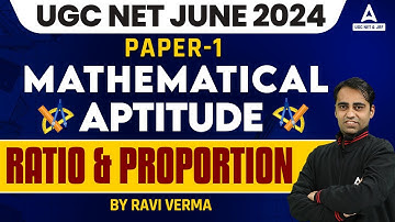 UGC NET Mathematical Reasoning & Aptitude | Ratio & Proportion By Ravi Sir | UGC NET Paper 1