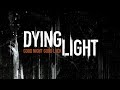 Dying light commentary