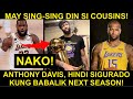 ANTHONY DAVIS FREE AGENCY UPDATE! HINDI PA SIGURADO SA LAKERS! | COUSINS MAY SINGSING DIN!