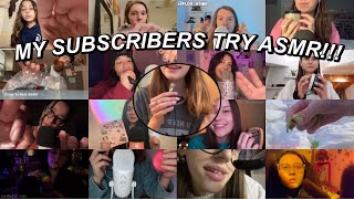 My Subscribers Try ASMR!