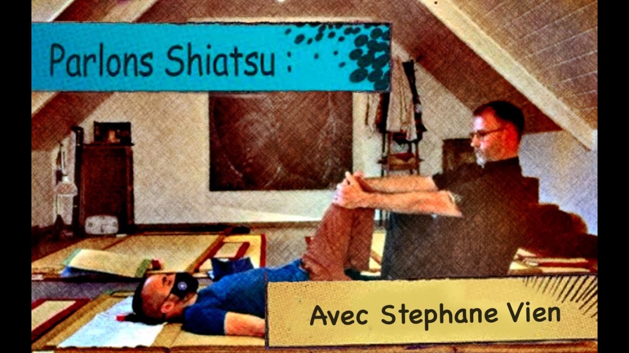 Yubizen Tv : Parlons Shiatsu avec Stephane Vien