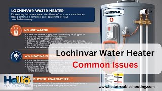 Lochinvar Water Heater Issues? Easy Fixes You Need to Know!