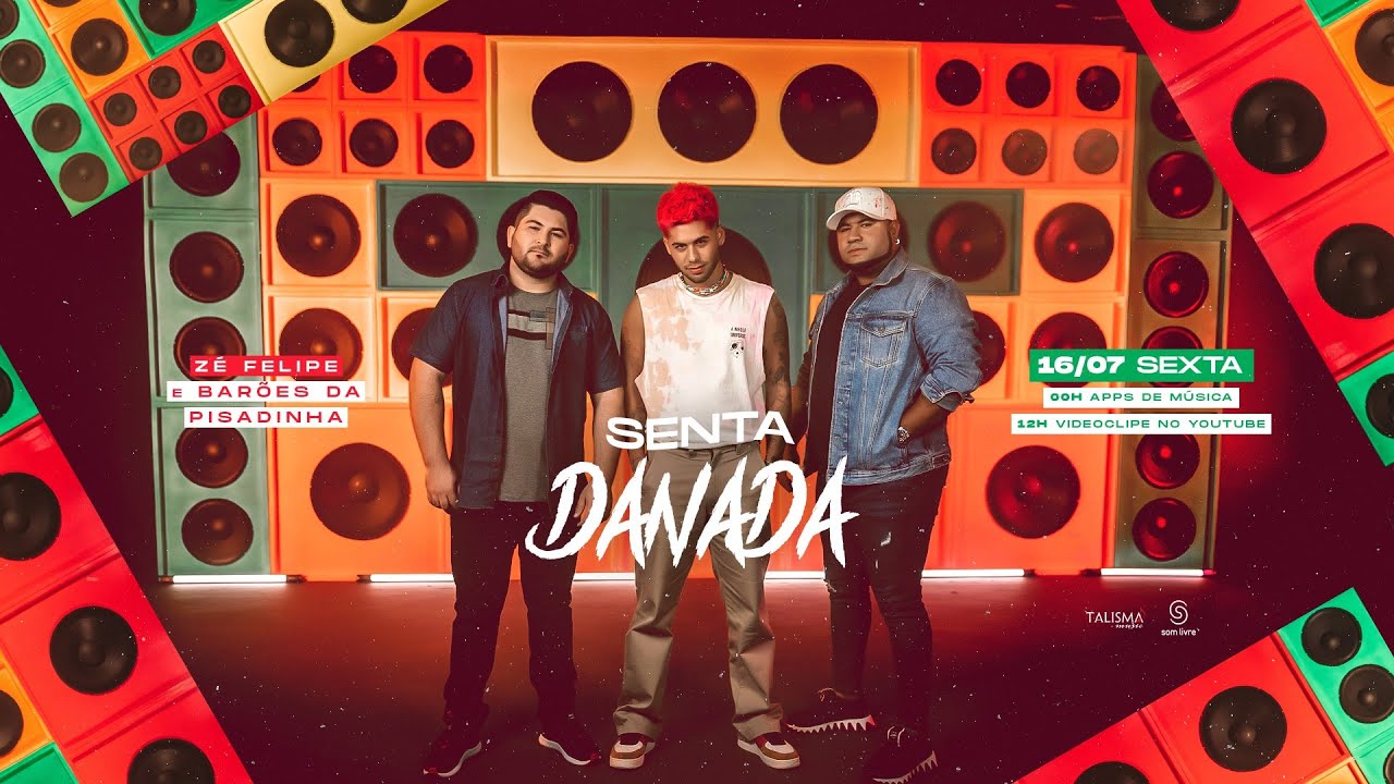 Senta Danada - Zé Felipe ft Barões da Pisadinha (Música Oficial) Senta Danada - Zé Felipe ft Barões da Pisadinha (Música Oficial)