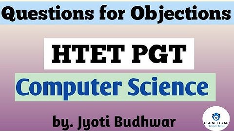 HTET PGT COMPUTER SCIENCE Objection Question l Objection लगाने से पहले जरूर देखे l UGC NET GYAN
