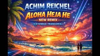 Achim Reichel  -  Aloha Heja He -  New Remix (Extended Trancemix)