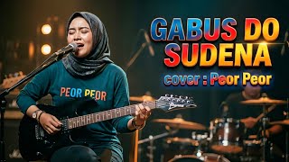 Gabus Do Sudena | Slow Rock Tapsel Madina | Cover Peor Peor
