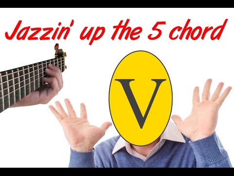 Jazzing Up The 5 Chord - Basic Dominant Shapes