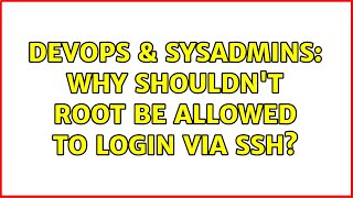 Famous DevOps & SysAdmins: Why shouldn't root be allowed to login via ssh? (6 Solutions!!) Profile