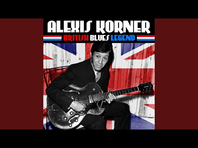 I Got My Mojo WorkingAlexis Korner's Blues Incorporated