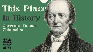This Place in History: Thomas Chittenden