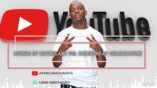Sounds of KUVUKILAND vol 23 (Birthday Celebration) Africanchants