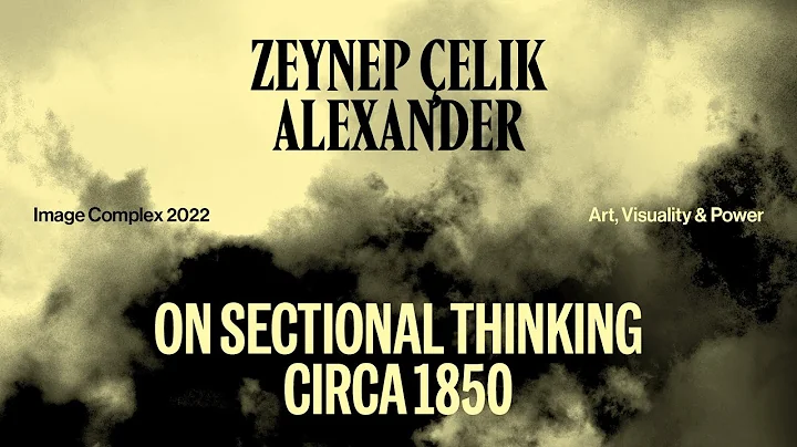 Zeynep elik Alexander / Sectional Thinking Circa 1850