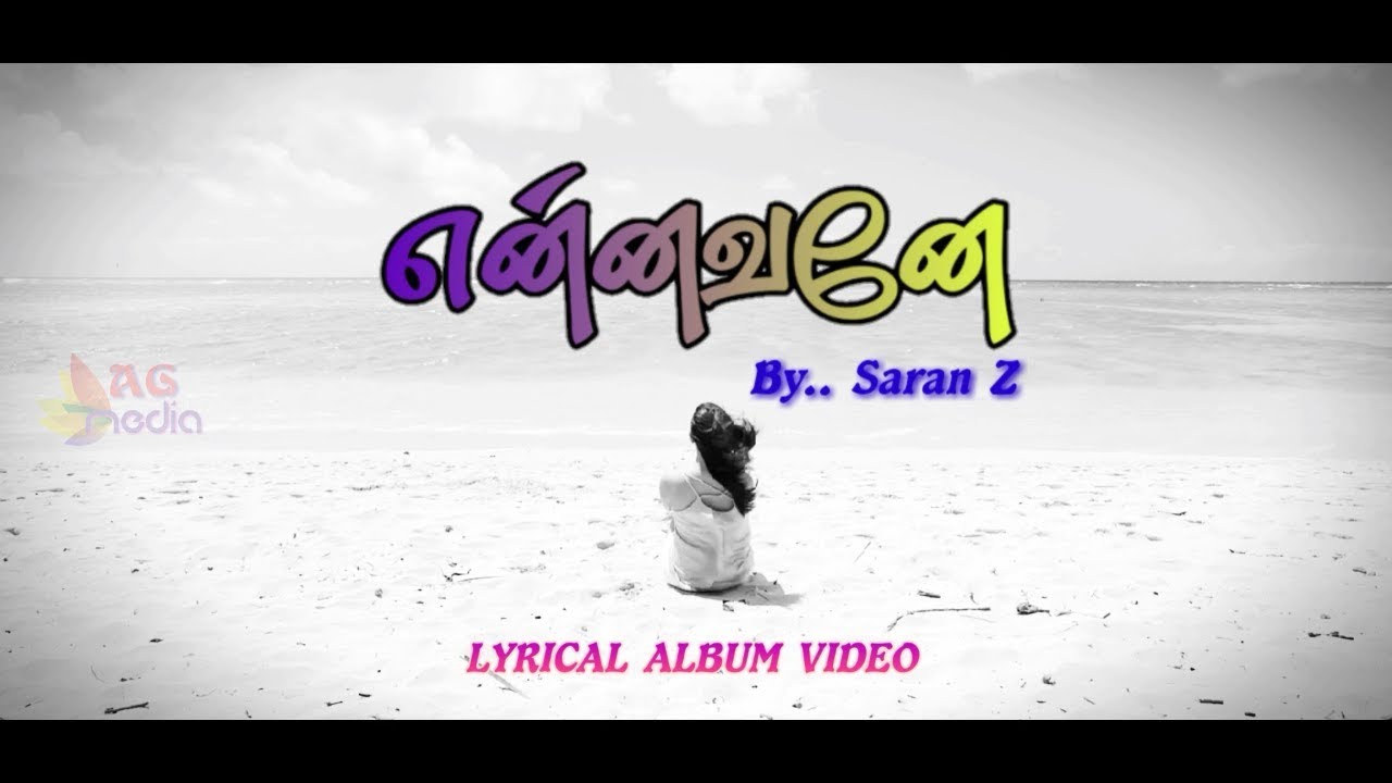 Ennavaney Ennai Maranthathu Yeno Lyrics Video  Saran Z  AG Media