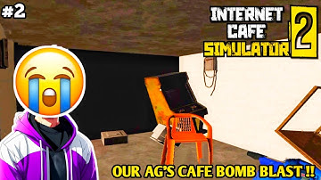 💣 INTERNET CAFE SIMULATOR 2 – EPISODE #2 | OUR AG’s CAFE BOMB BLAST!! 💥